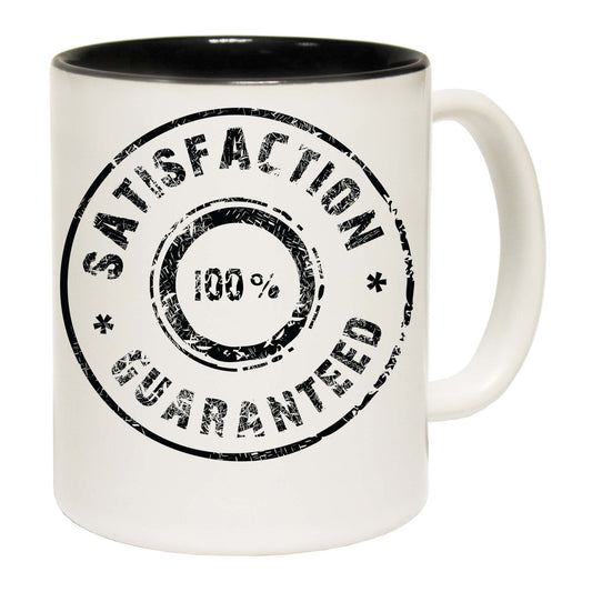 100 Percent Satisfaction Guaranteed - Funny Coffee Mug