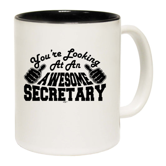 Youre Looking At An Awesome Secretary - Funny Coffee Mug
