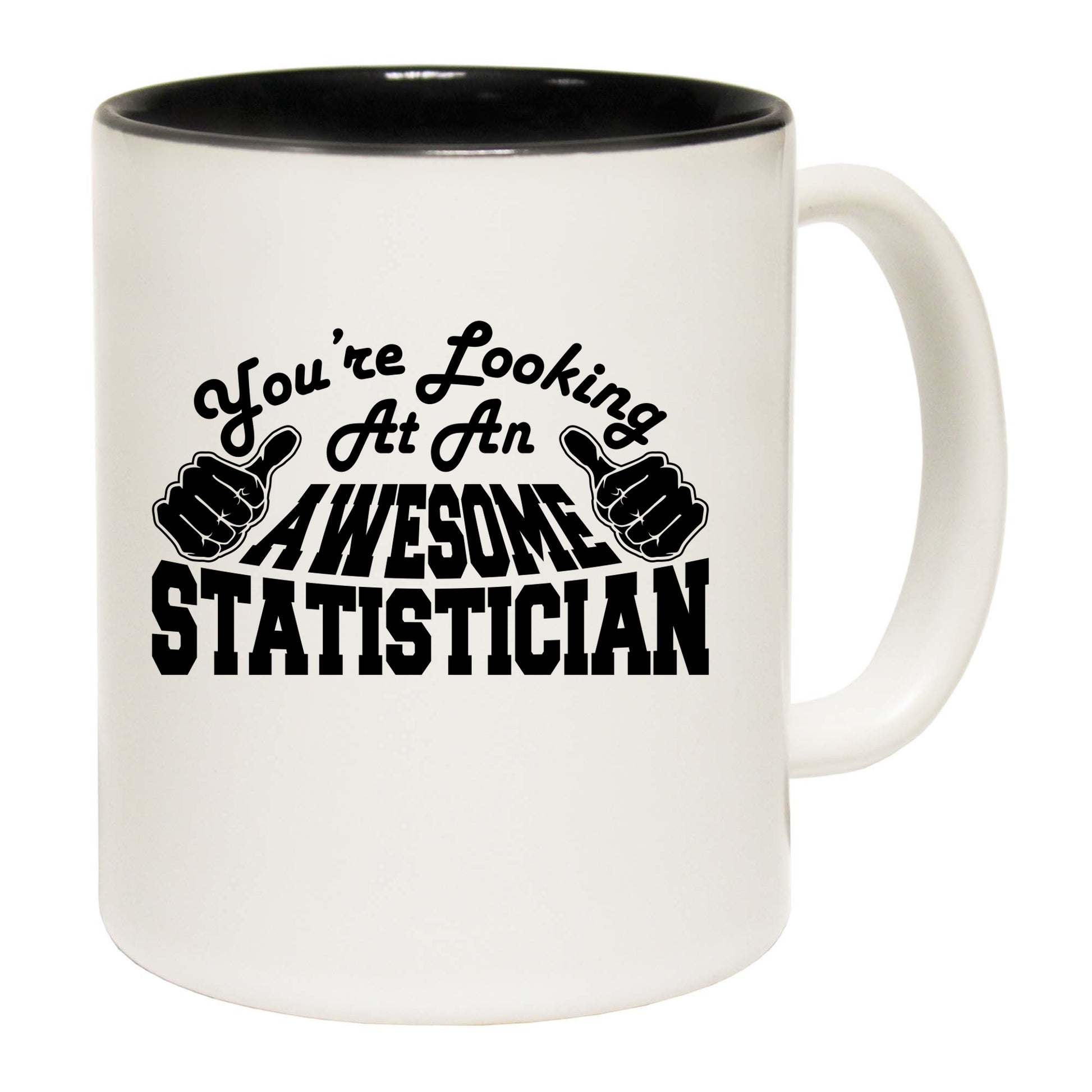 Youre Looking At An Awesome Statistician - Funny Coffee Mug