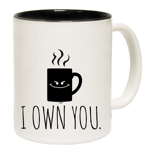 Own You Coffee - Funny Coffee Mug