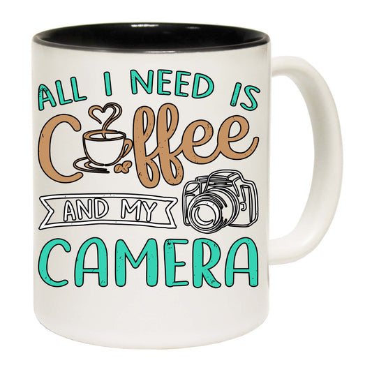 All I Need Is Coffee And My Camera - Funny Coffee Mug