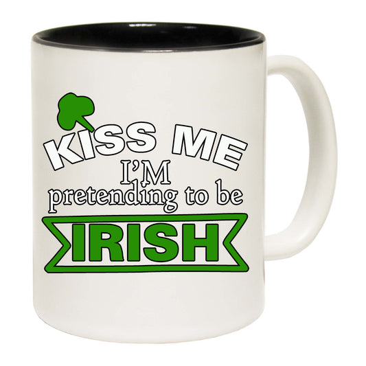 Kiss Me Pretending To Be Irish St Patricks Day - Funny Coffee Mug