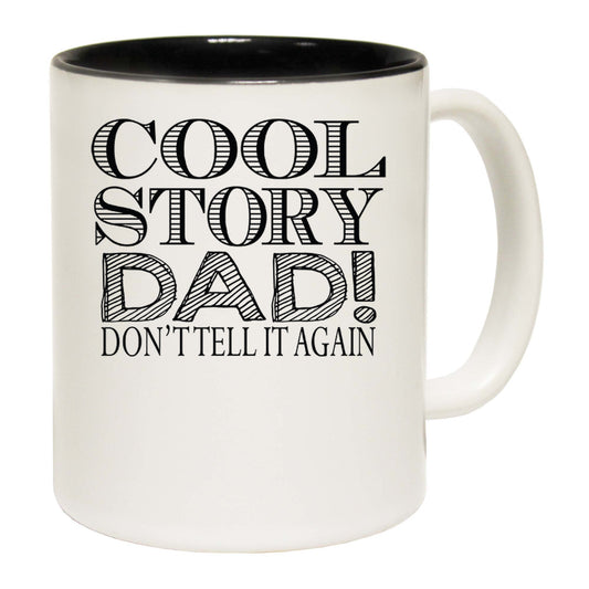 Dad Cool Story Dad Dont Tell It Again - Funny Coffee Mug