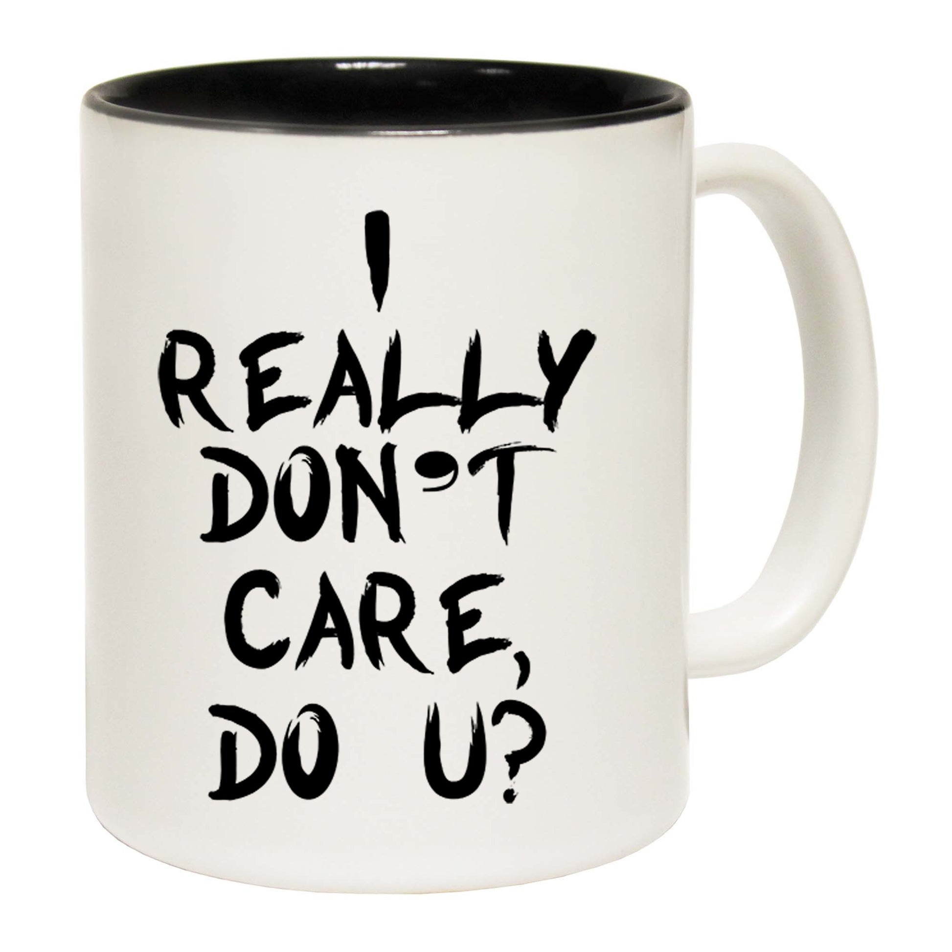 I Really Dont Care Do U - Funny Coffee Mug