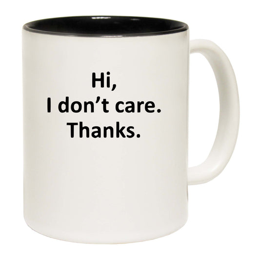 I Dont Care Thanks - Funny Coffee Mug