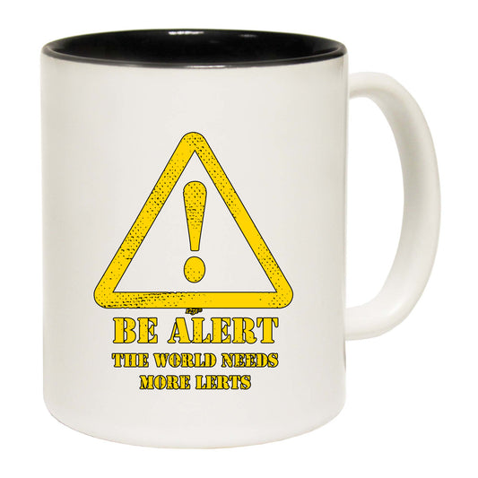 Be Alert The Worlds Needs More Lerts - Funny Coffee Mug