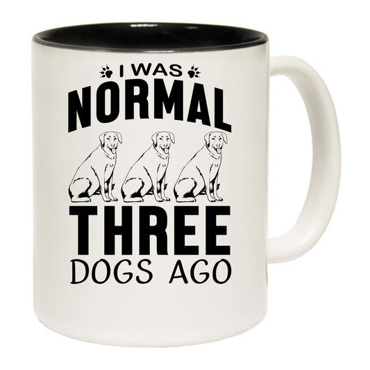 Dog I Was Normal Three Dogs Ago - Funny Coffee Mug