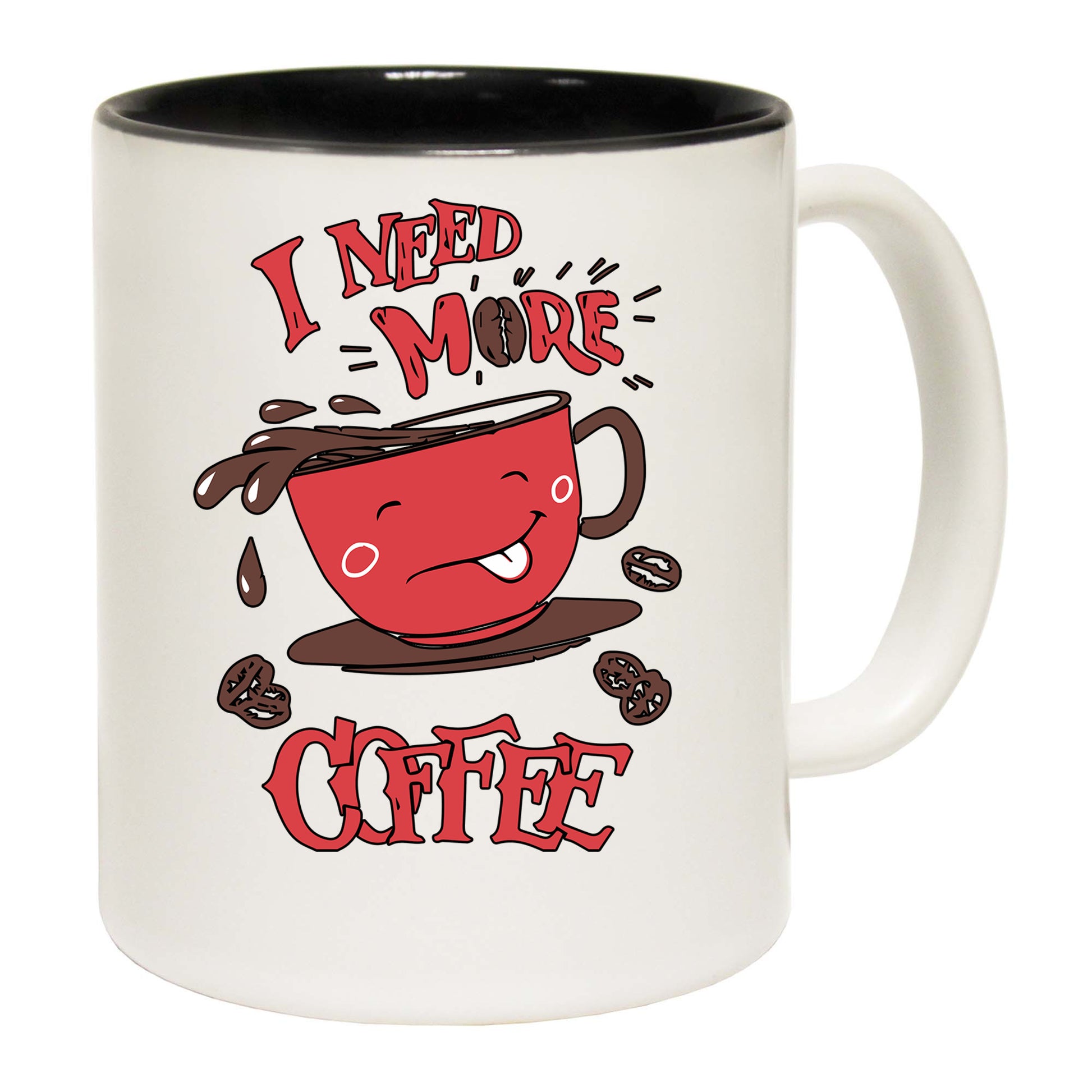 I Need More Coffee - Funny Coffee Mug