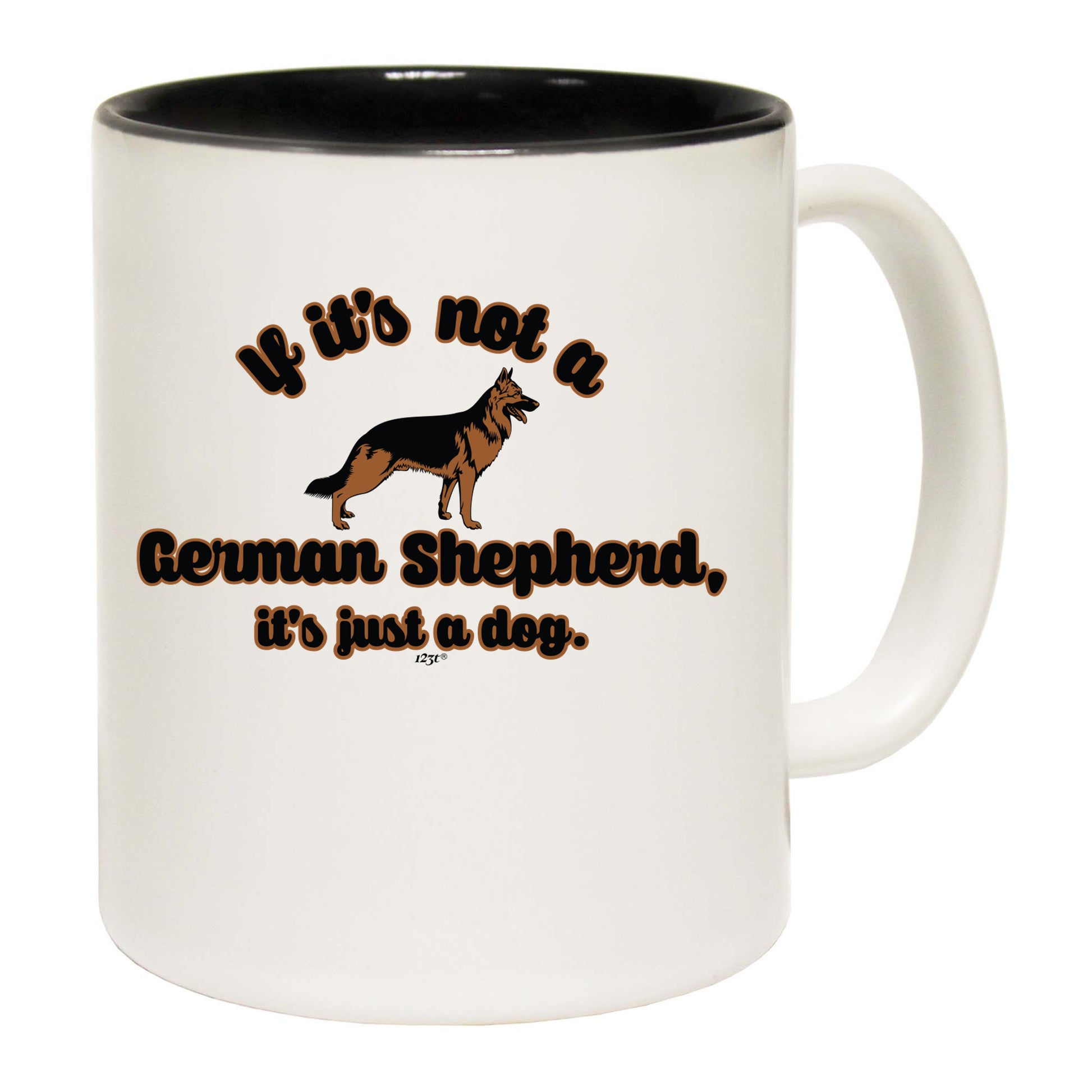 If Its Not A German Shepherd Its Just A Dog - Funny Coffee Mug