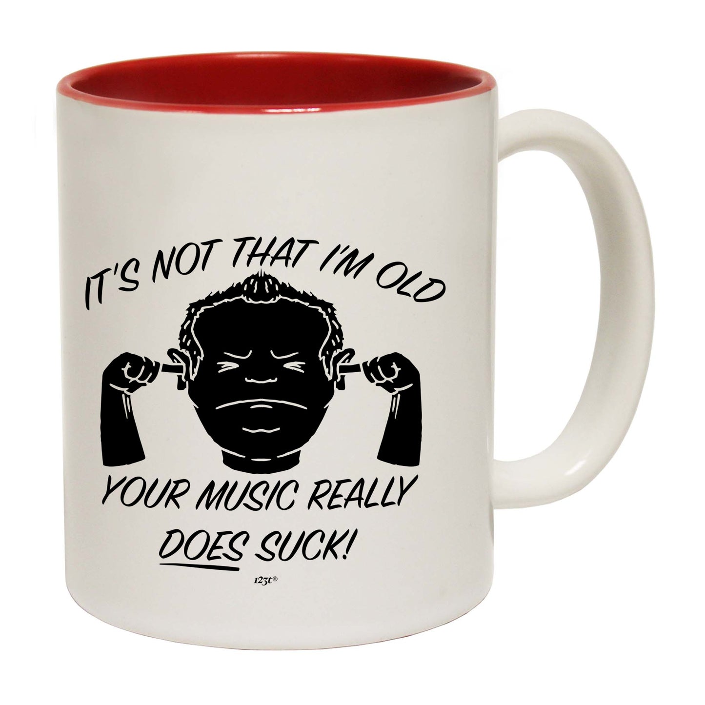 Its Not That Im Old Music Suck - Funny Coffee Mug