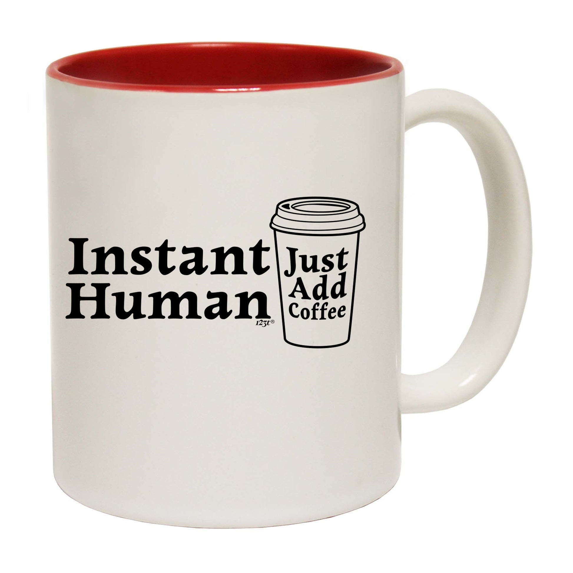 Instant Human Just Coffee - Funny Coffee Mug