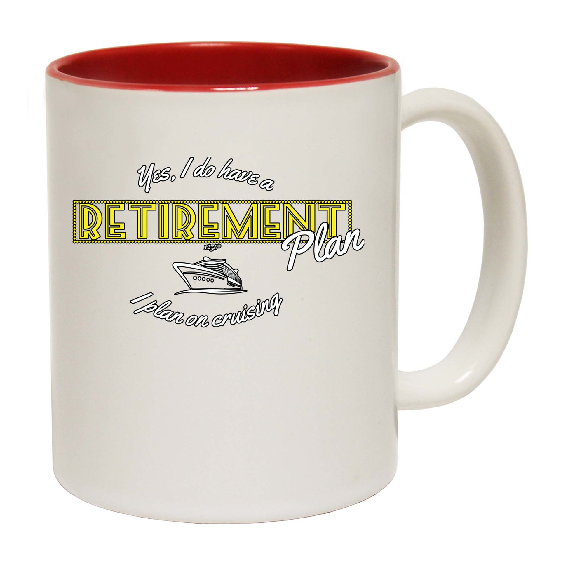 Yes Do Have A Retirement Plan Cruising - Funny Coffee Mug