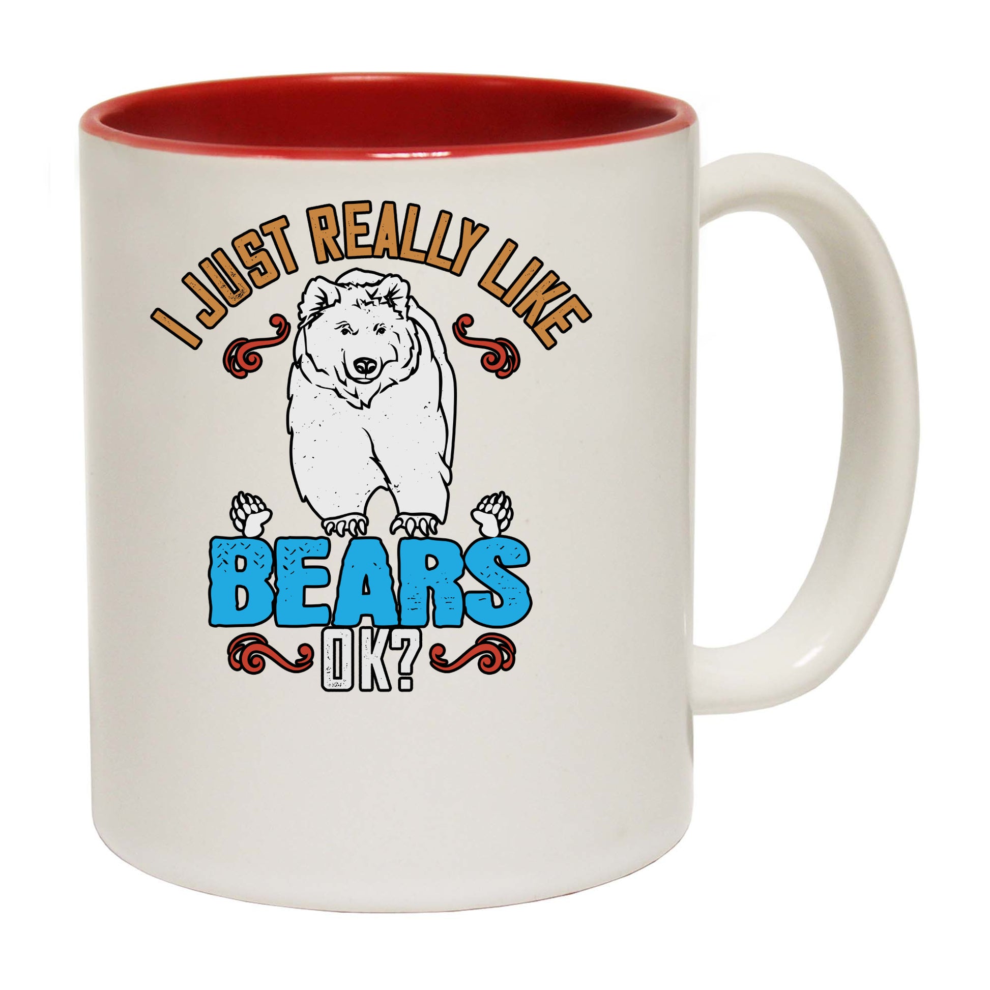 I Just Really Like Bears Ok - Funny Coffee Mug