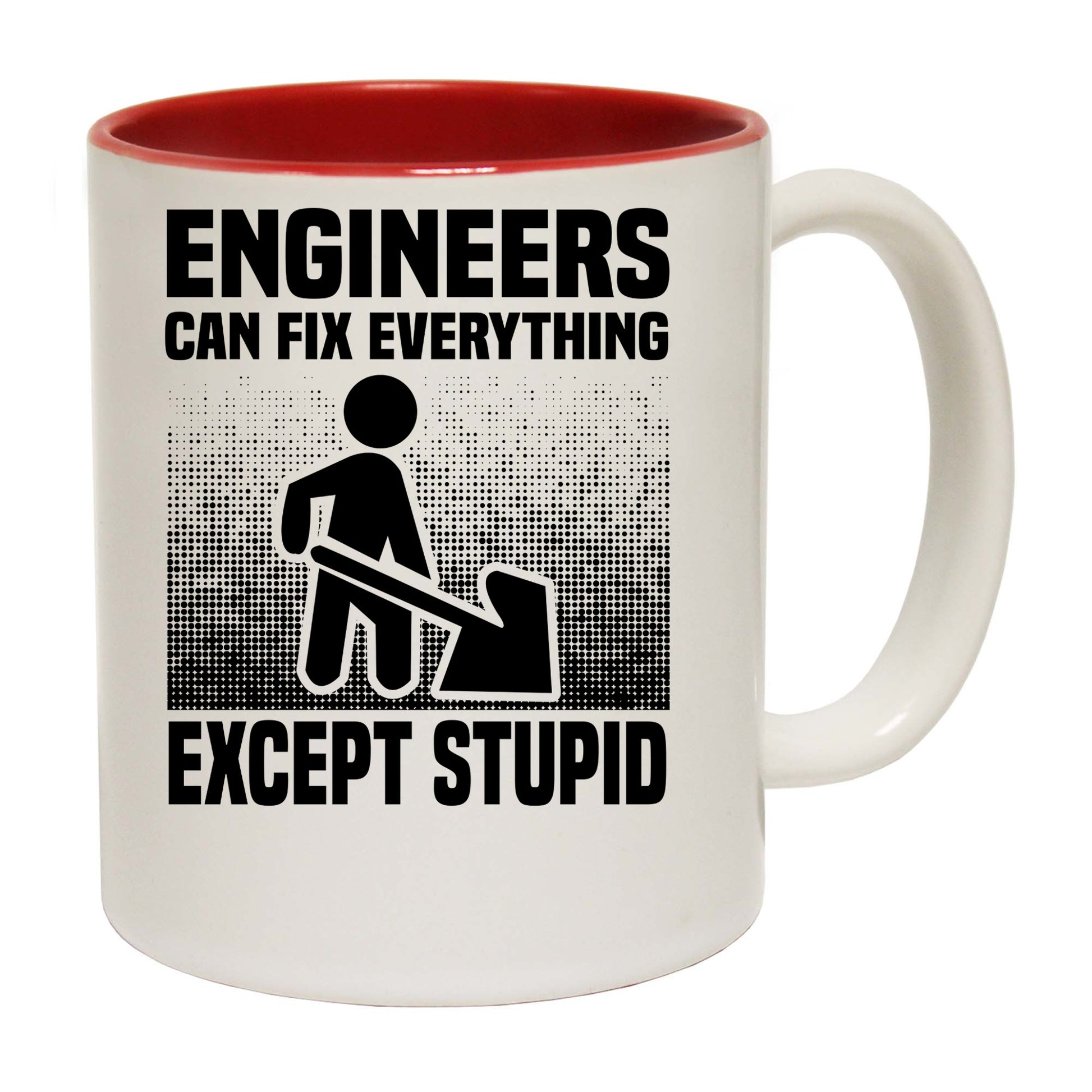 Engineers Can Fix Everything Except Stupid - Funny Coffee Mug