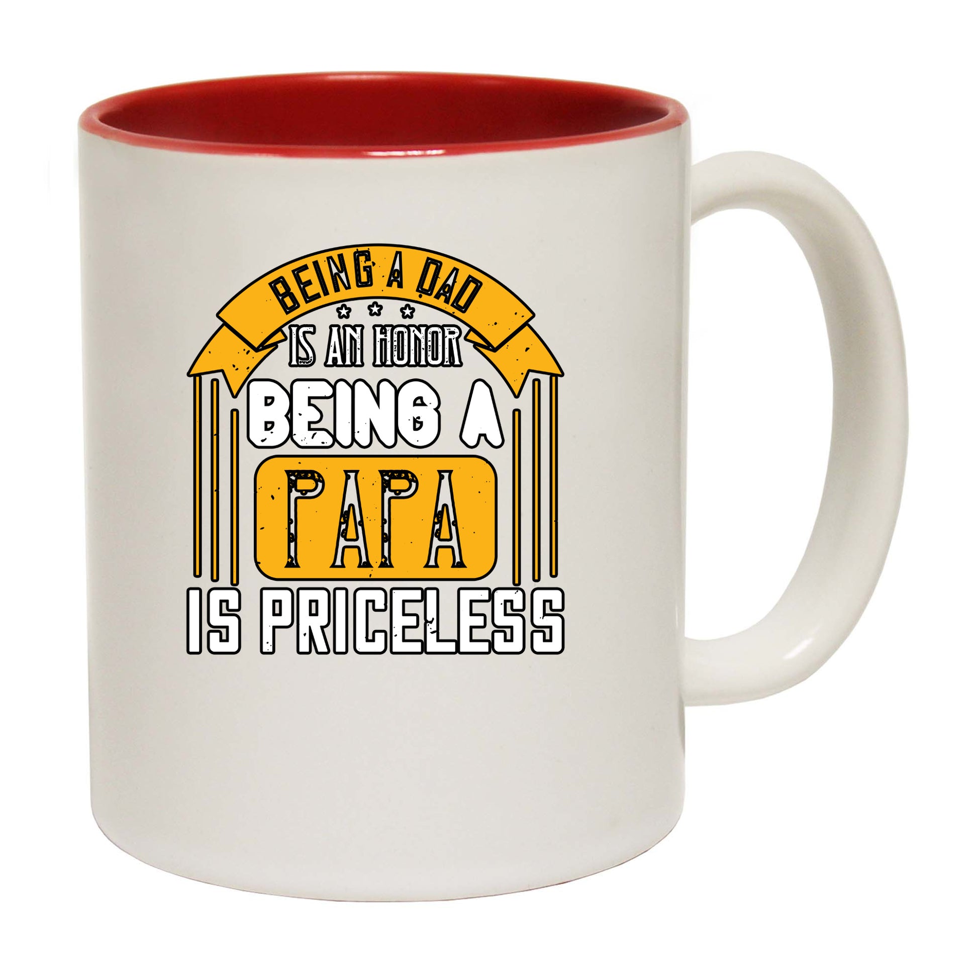 Being A Dad Is An Honor Being A Papa Is Priceless - Funny Coffee Mug