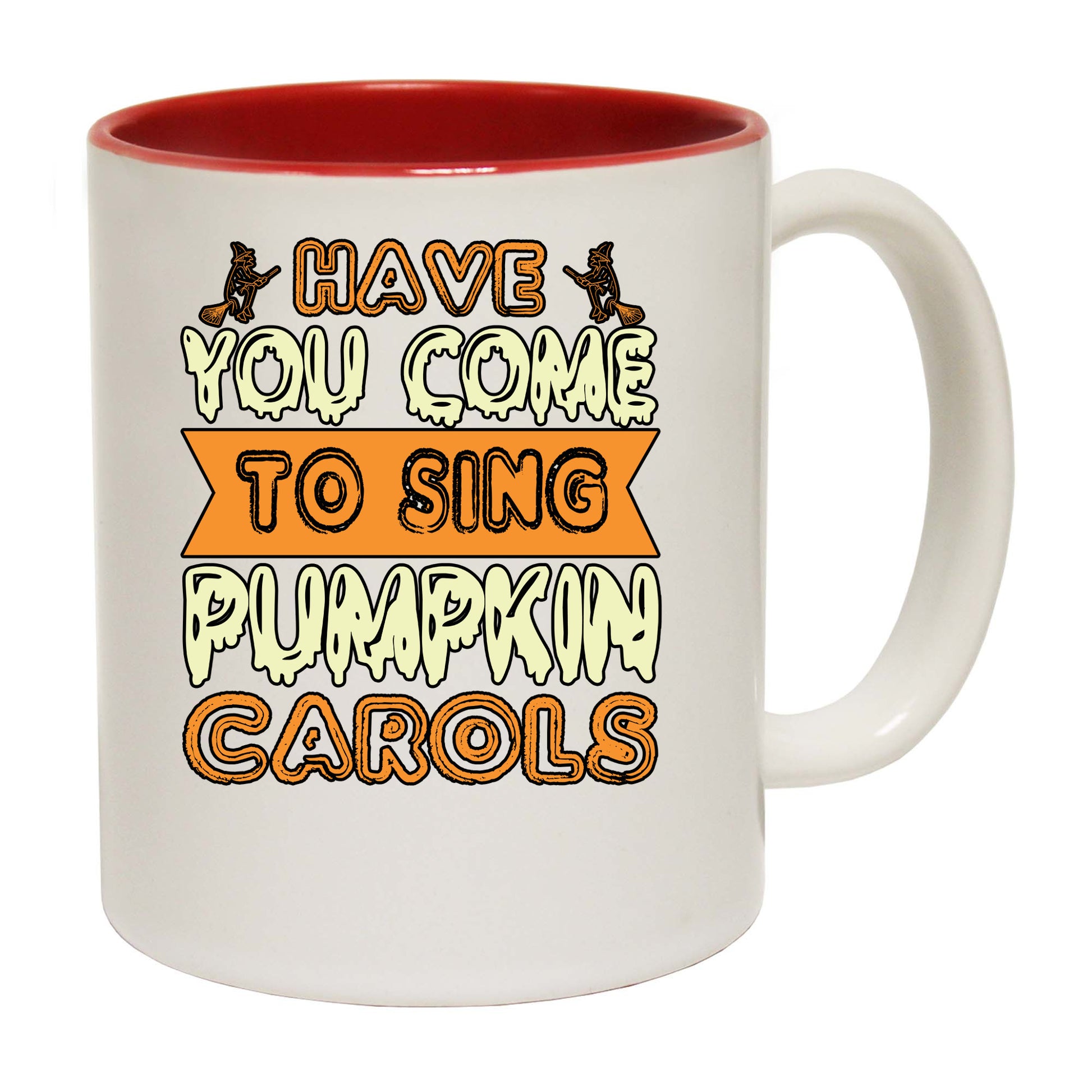Have You Come To Sing Pumpkin Carols - Funny Coffee Mug