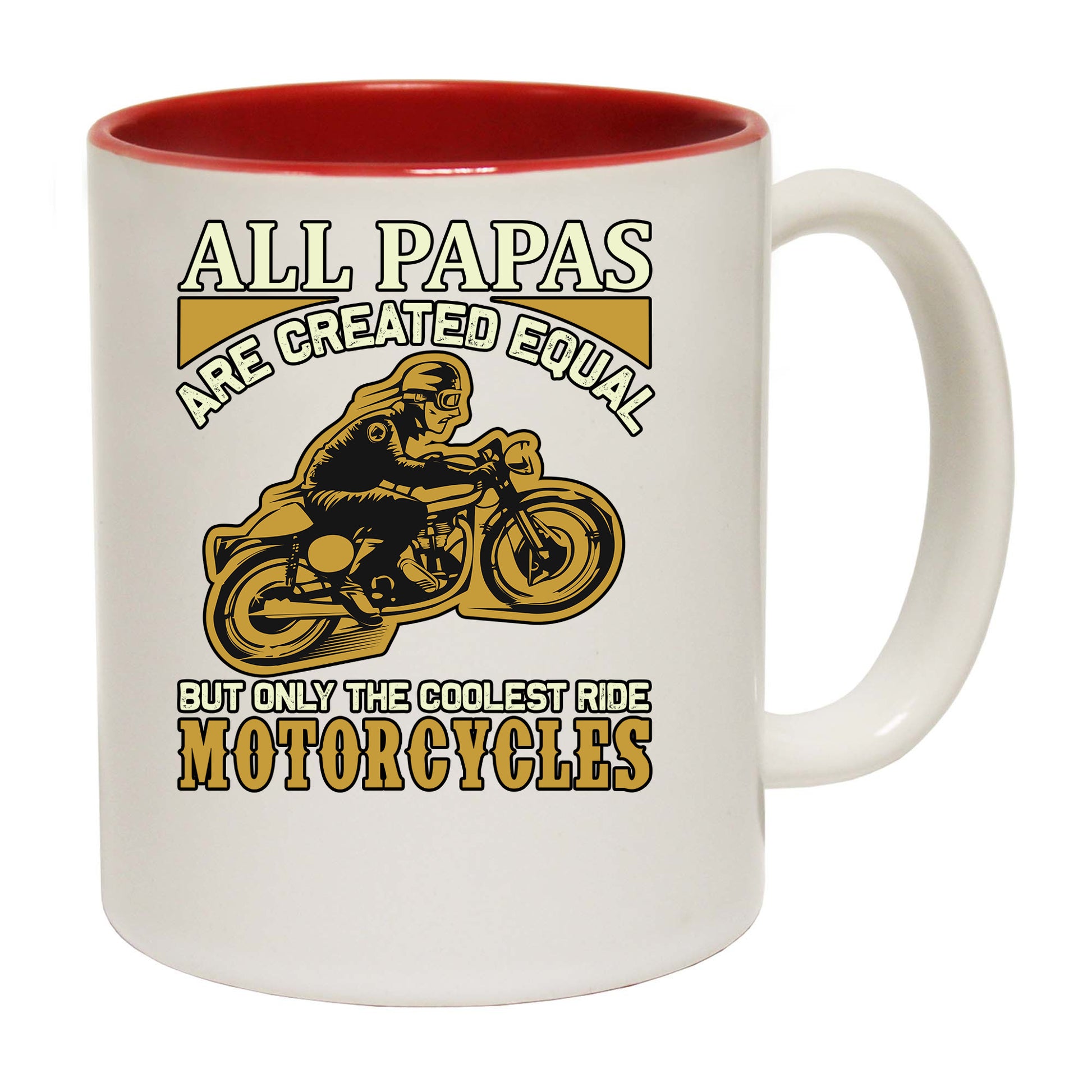 All Papas Are Created Equal But Only The Coolest Ride Motorcycles - Funny Coffee Mug