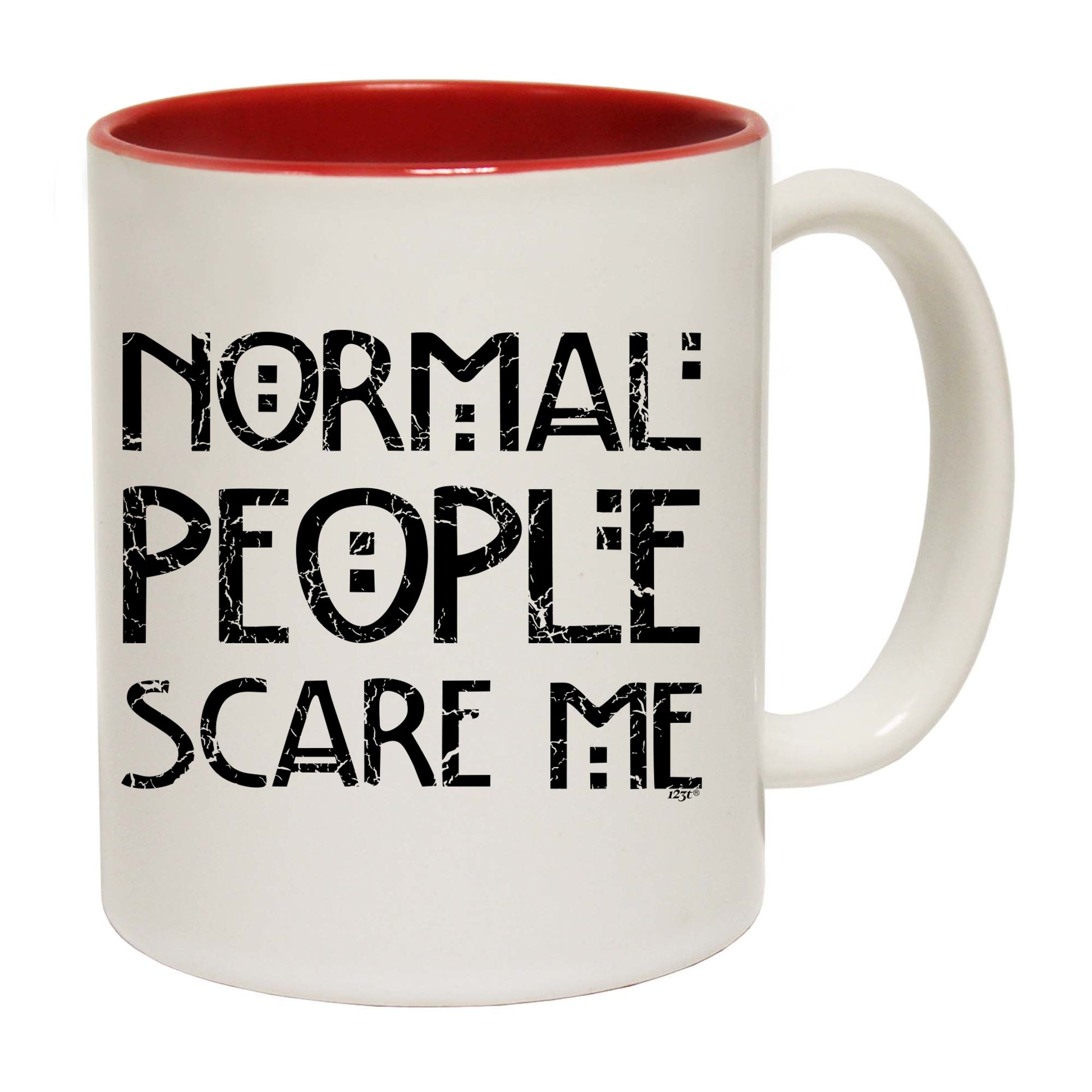 Normal People Scare Me - Funny Coffee Mug