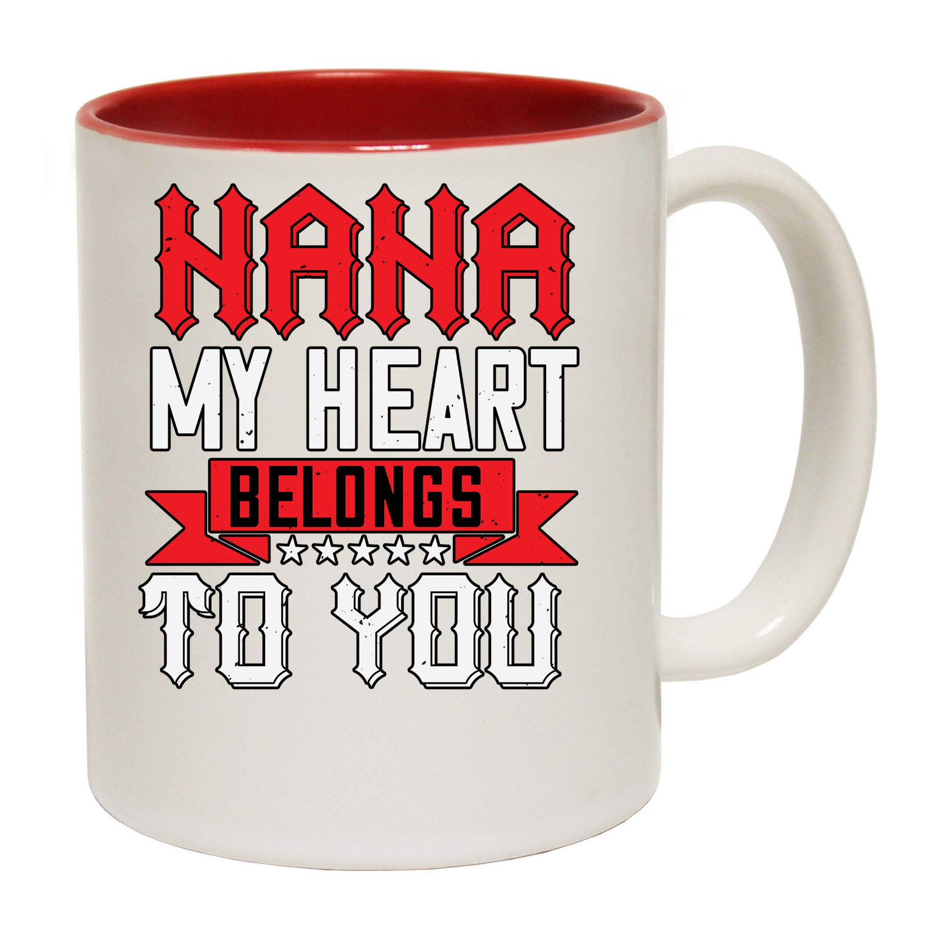 Nana My Heart Belongs To You - Funny Coffee Mug