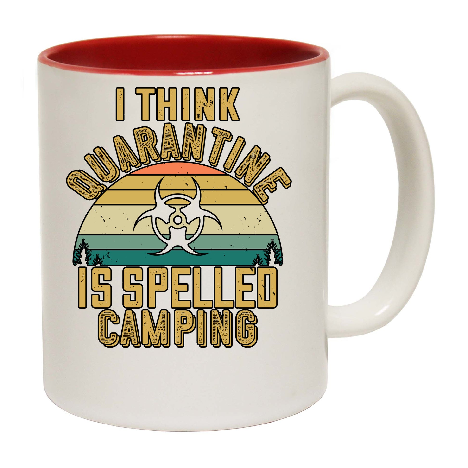 I Think Quarantine Is Spelled Camping - Funny Coffee Mug