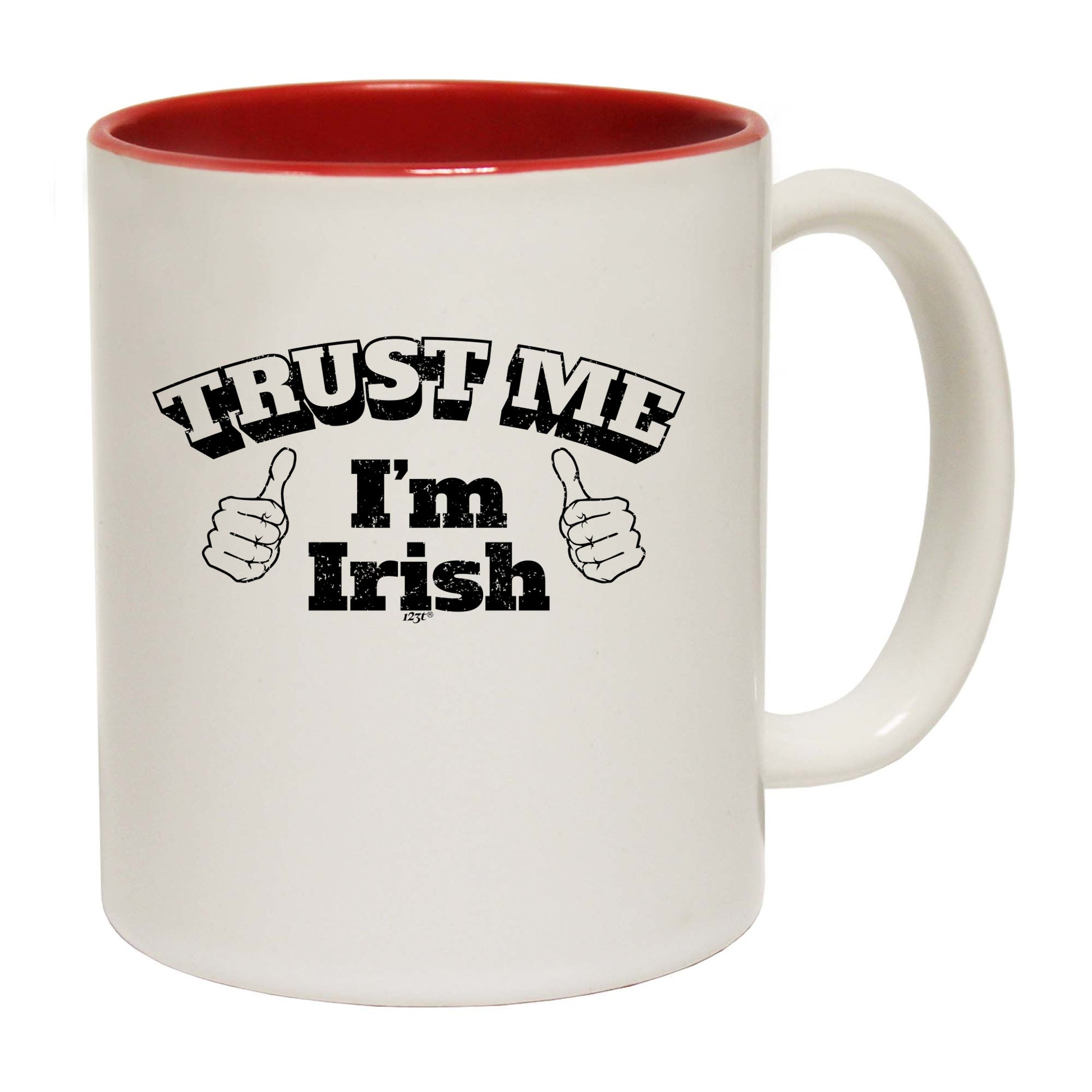Trust Me Im Irish - Funny Coffee Mug