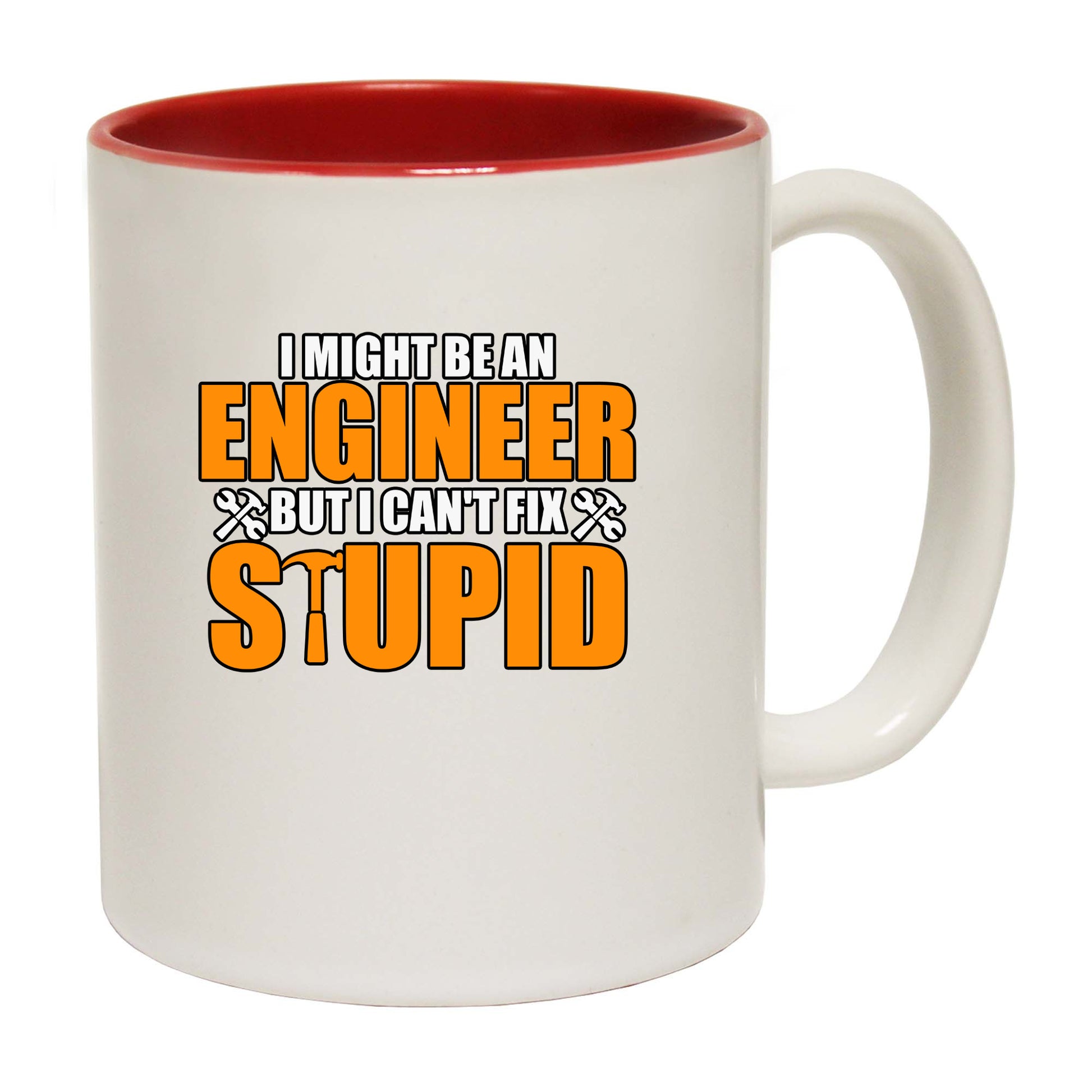 I Might Be An Engineer But I Cant Fix Stupid - Funny Coffee Mug
